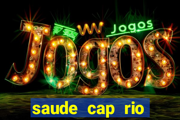 saude cap rio preto resultado